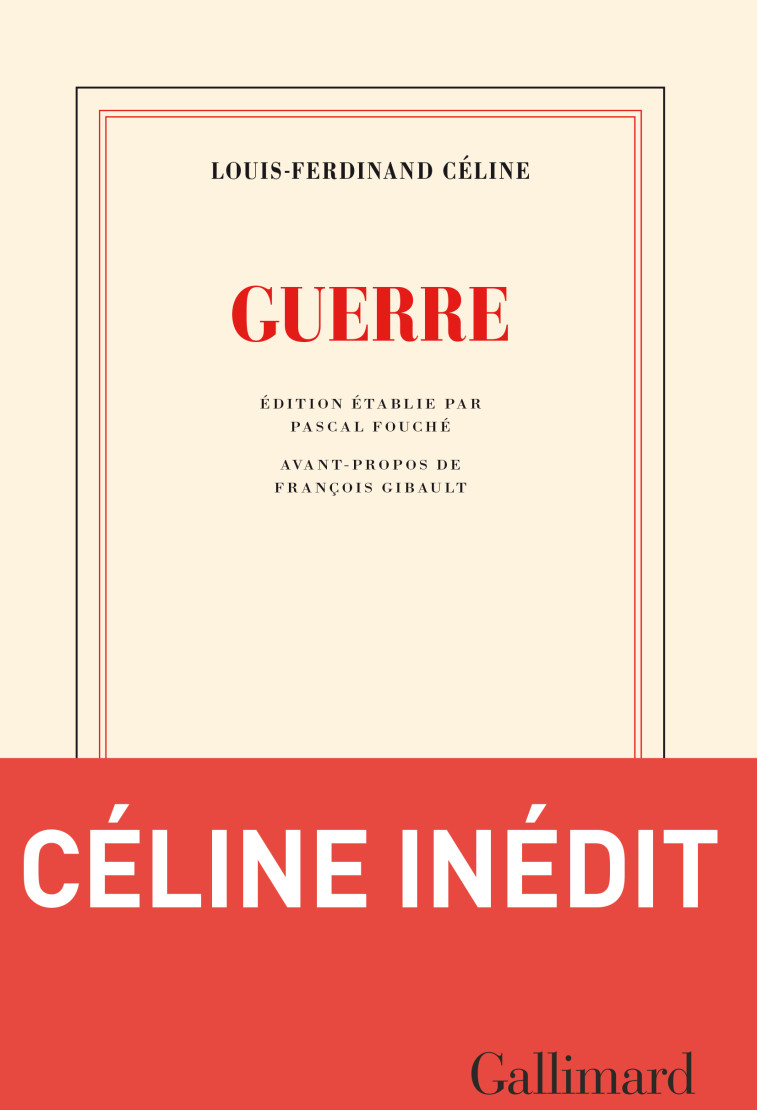 GUERRE - Louis-Ferdinand Céline, Pascal Fouché - GALLIMARD