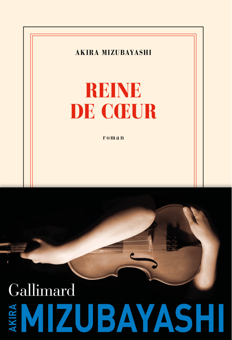 REINE DE COEUR - Akira Mizubayashi - GALLIMARD