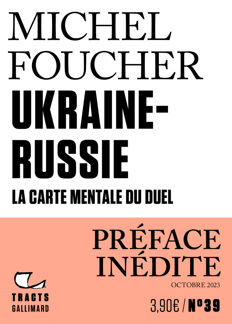 UKRAINE-RUSSIE - LA CARTE MENTALE DU DUEL - Michel Foucher - GALLIMARD