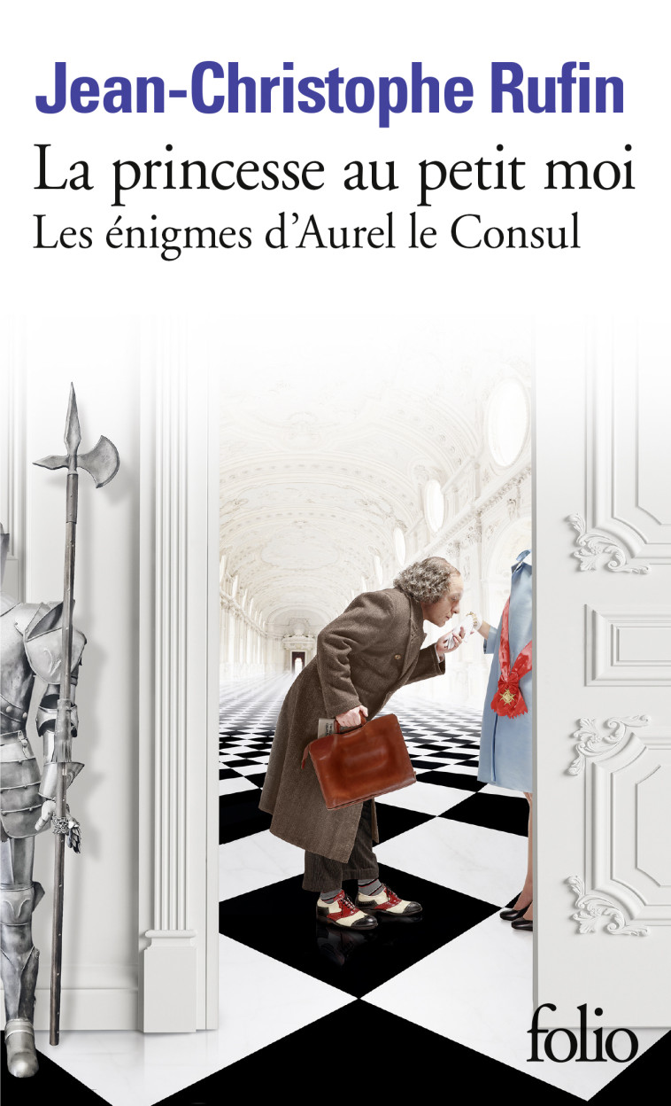 LES ENIGMES D-AUREL LE CONSUL - IV - LA PRINCESSE AU PETIT MOI - LES ENIGMES D-AUREL LE CONSUL IV - Jean-Christophe RUFIN - FOLIO