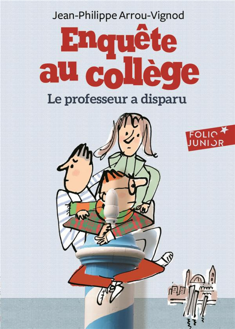 ENQUETE AU COLLEGE - T01 - LE PROFESSEUR A DISPARU - ARROU-VIGNOD/BLOCH - Gallimard-Jeunesse