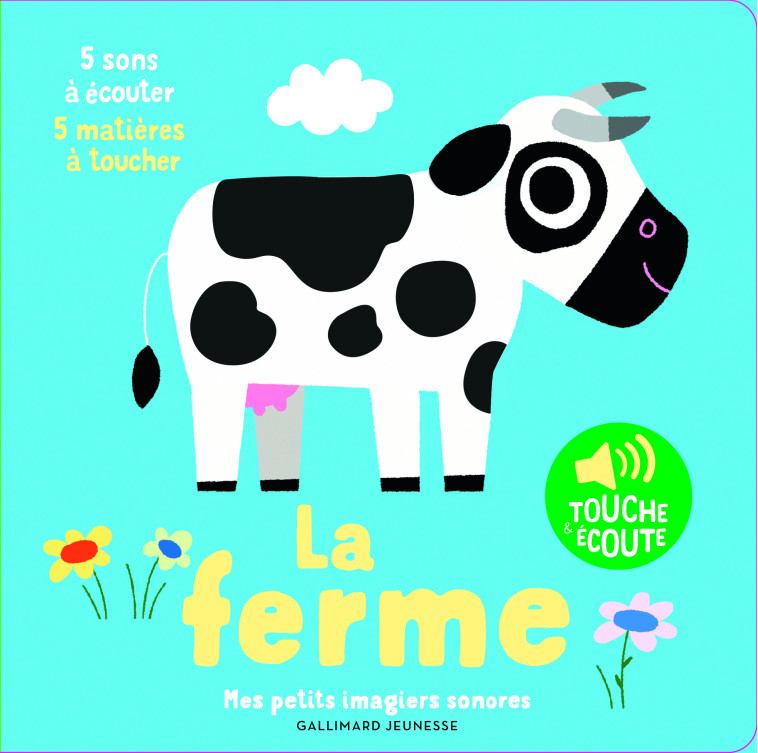 LA FERME - 5 SONS A ECOUTER, 5 MATIERES A TOUCHER - Marion Billet - GALLIMARD JEUNE