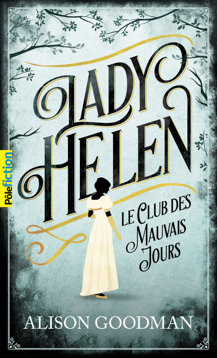 LADY HELEN - VOL01 - LE CLUB DES MAUVAIS JOURS-LE CLUB DES MAUVAIS JOURS - Alison Goodman, Philippe Giraudon - GALLIMARD JEUNE