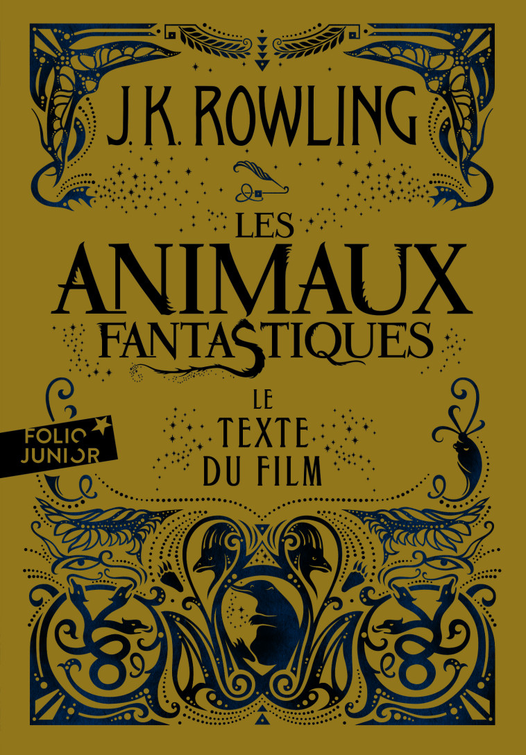 LES ANIMAUX FANTASTIQUES - LE TEXTE DU FILM - J.K. ROWLING, Juliette Garon, Linda Bruno, Jean-François Ménard - GALLIMARD JEUNE