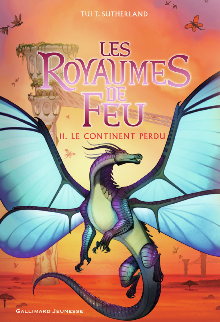 LES ROYAUMES DE FEU, 11 - LE CONTINENT PERDU - Tui T. Sutherland, Vanessa Rubio-Barreau - GALLIMARD JEUNE