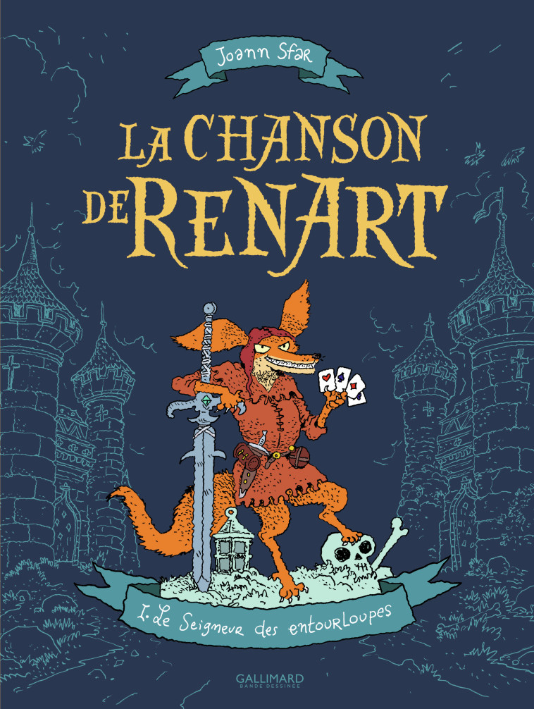 LA CHANSON DE RENART - VOL01 - LE SEIGNEUR DES ENTOURLOUPES - Joann Sfar - GALLIMARD BD