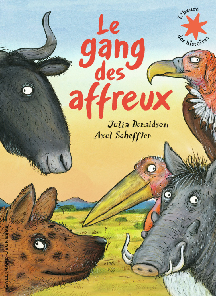 LE GANG DES AFFREUX - Julia Donaldson, Axel Scheffler, Catherine Gibert - GALLIMARD JEUNE