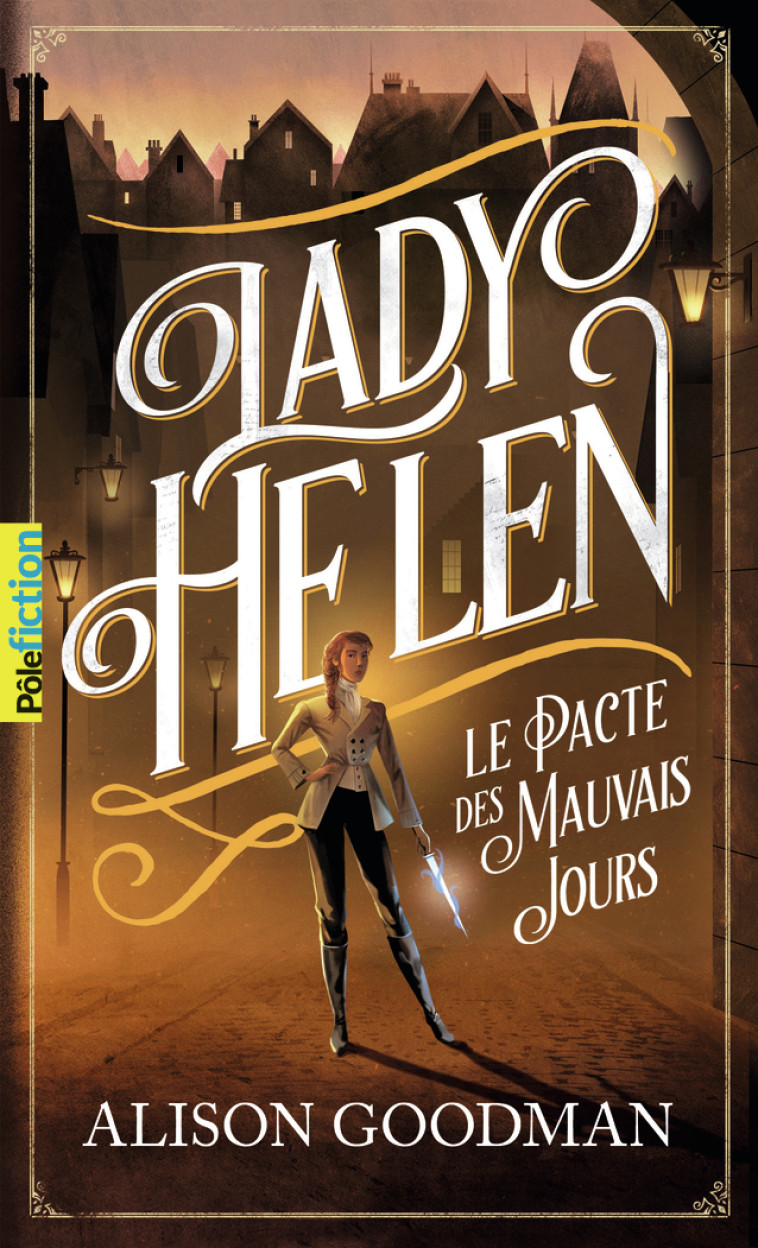 LADY HELEN - VOL02 - LE PACTE DES MAUVAIS JOURS - Alison Goodman - GALLIMARD JEUNE