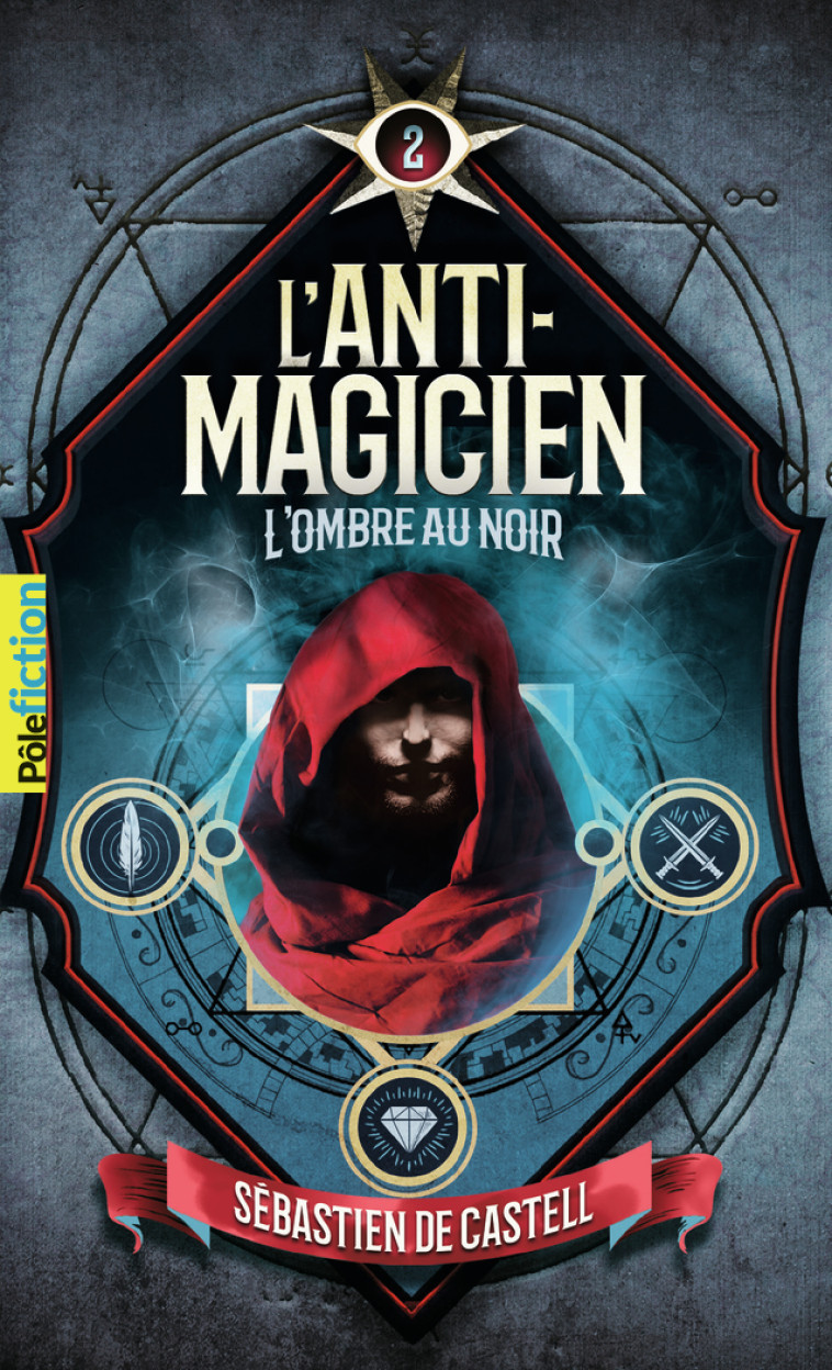 L-ANTI-MAGICIEN, 2 - L-OMBRE AU NOIR - Sébastien de Castell, Laetitia Devaux - GALLIMARD JEUNE