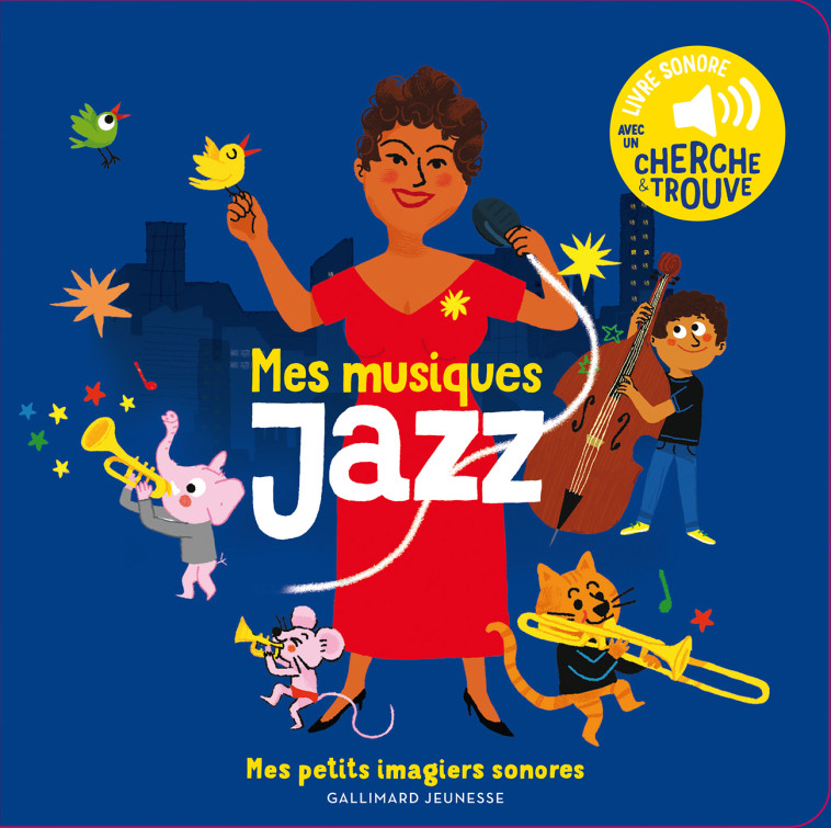 MES MUSIQUES JAZZ - DES SONS A ECOUTER, DES IMAGES A REGARDER - Charlotte Roederer - GALLIMARD JEUNE