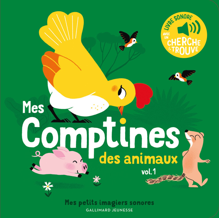 MES COMPTINES DES ANIMAUX - VOL01 - DES SONS A ECOUTER, DES IMAGES A REGARDER - Elsa Fouquier - GALLIMARD JEUNE