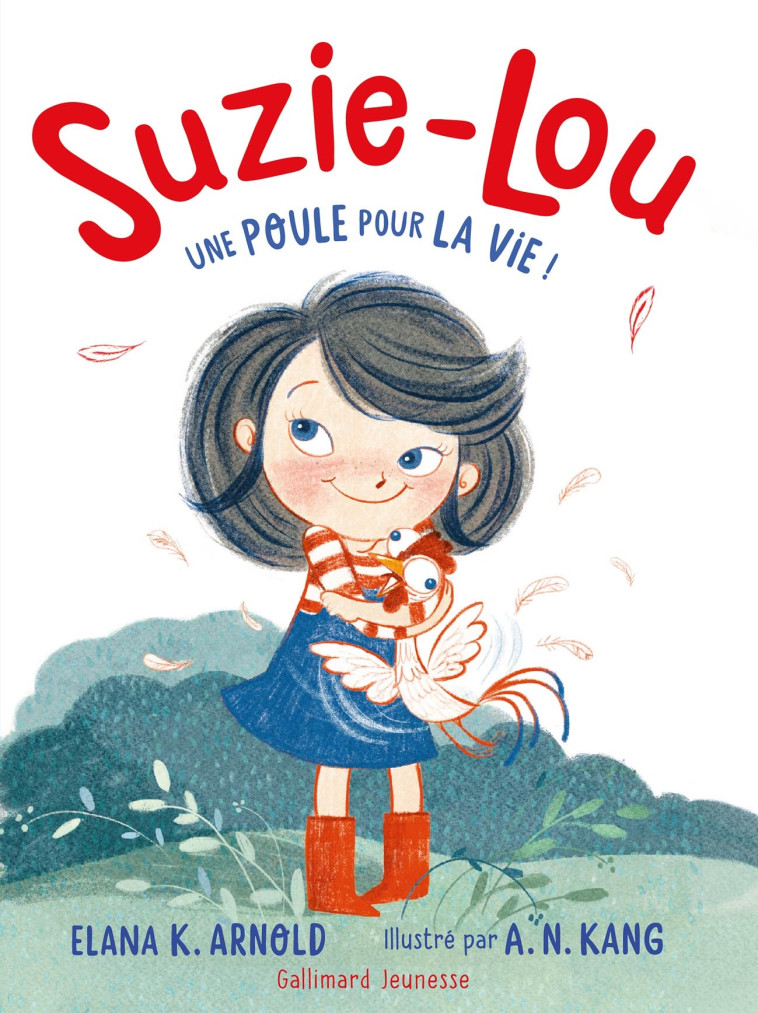 SUZIE-LOU - T01 - UNE POULE POUR LA VIE ! - Elana K. Arnold, A. N. Kang, Vanessa Rubio-Barreau - GALLIMARD JEUNE