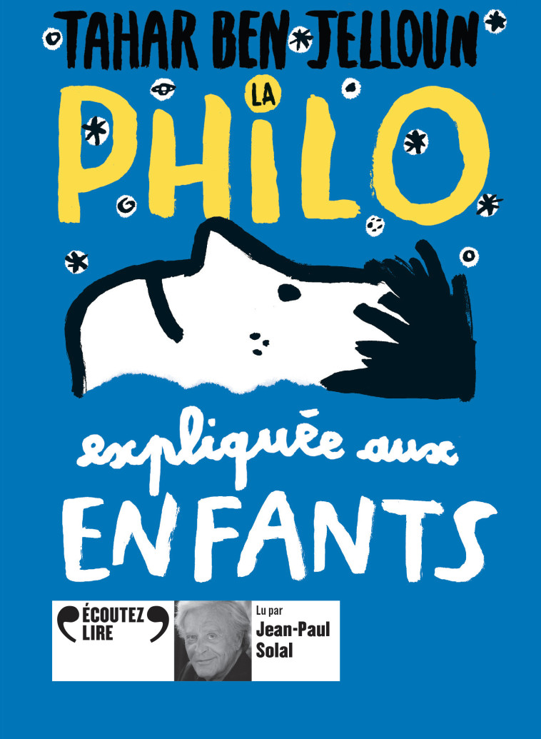 LA PHILO EXPLIQUEE AUX ENFANTS - AUDIO - Tahar Ben Jelloun - GALLIMARD JEUNE