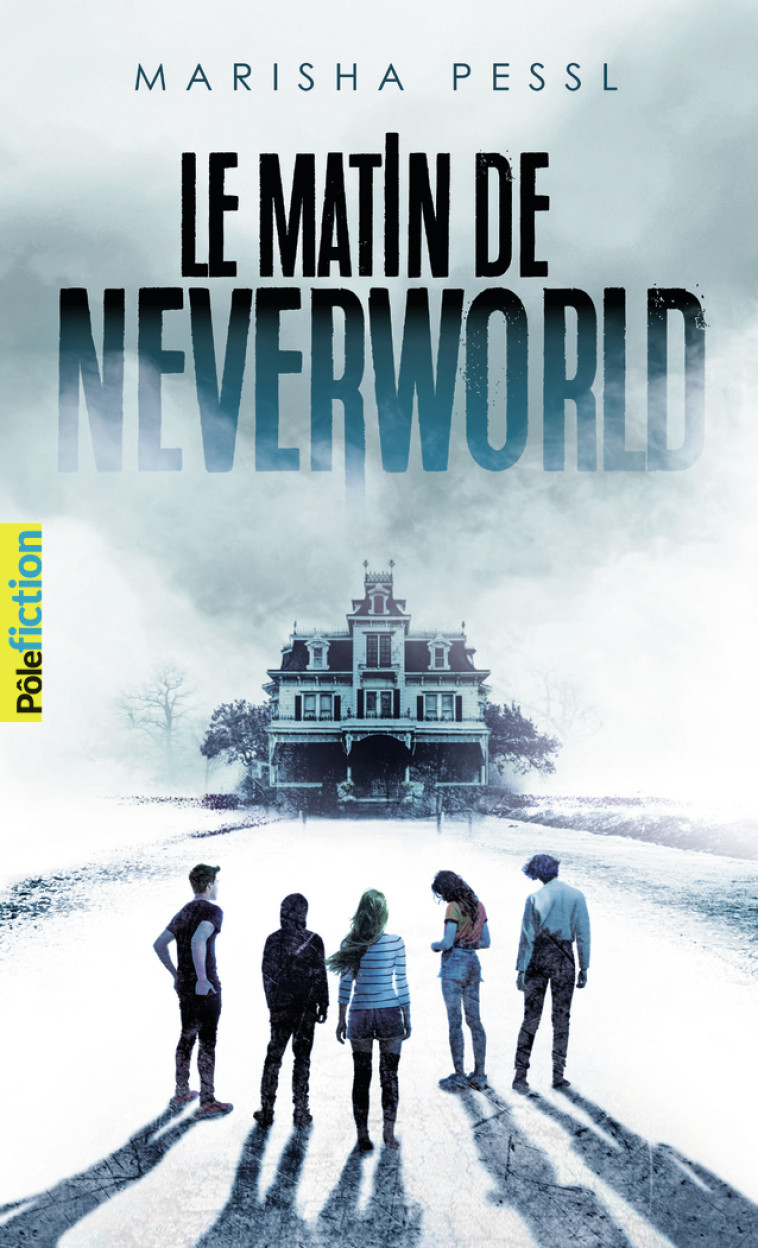 LE MATIN DE NEVERWORLD - Marisha Pessl, Laetitia Devaux - GALLIMARD JEUNE