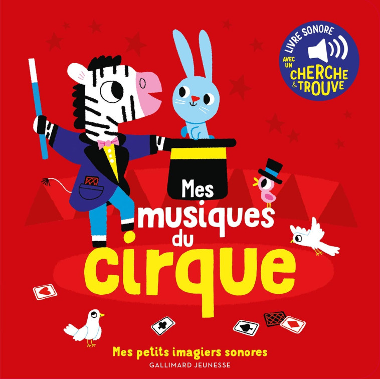 MES MUSIQUES DE CIRQUE - DES SONS A ECOUTER, DES IMAGES A REGARDER - Marion Billet - GALLIMARD JEUNE