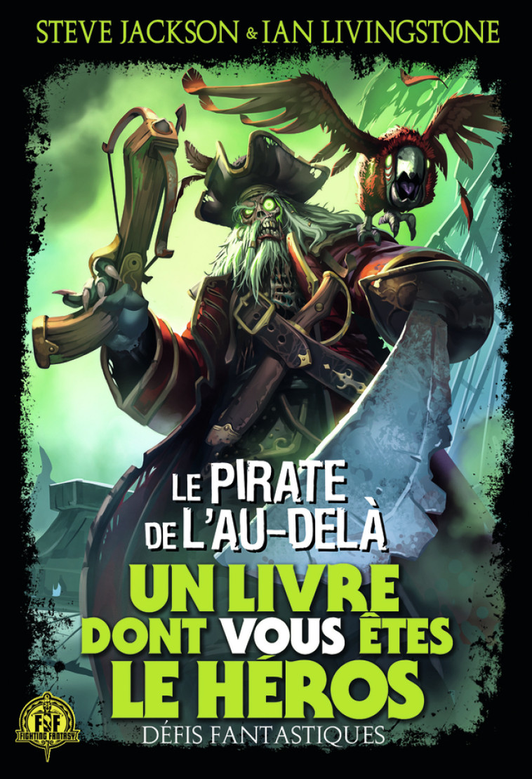 DEFIS FANTASTIQUES - T19 - LE PIRATE DE L-AU-DELA - Ian Livingstone, Jonathan Green, Steve Jackson, Tony Hough, C. Degolf - GALLIMARD JEUNE