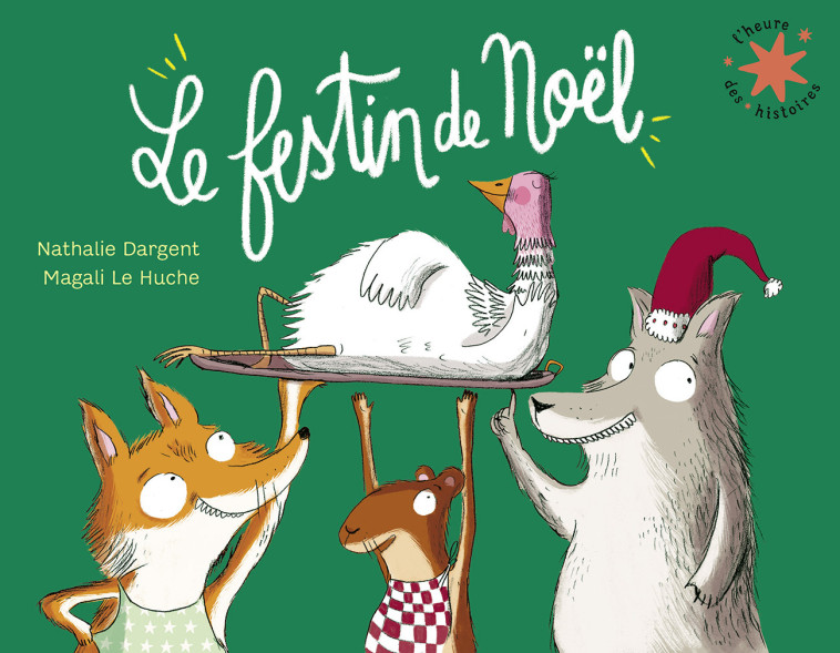 LE FESTIN DE NOEL - Nathalie Dargent, Magali Le Huche - GALLIMARD JEUNE