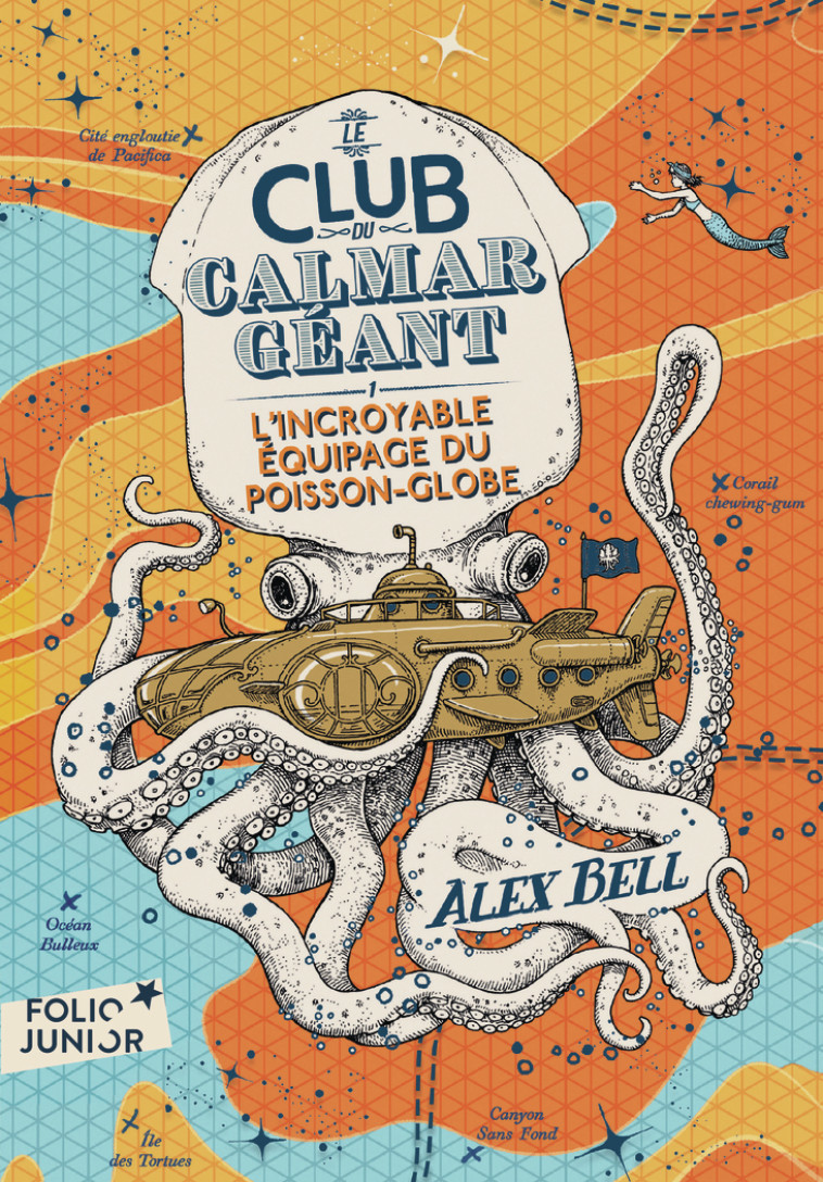 LE CLUB DU CALMAR GEANT - VOL01 - L-INCROYABLE EQUIPAGE DU POISSON-GLOBE - Alex BELL, Tomislav Tomic, Faustina Fiore - GALLIMARD JEUNE