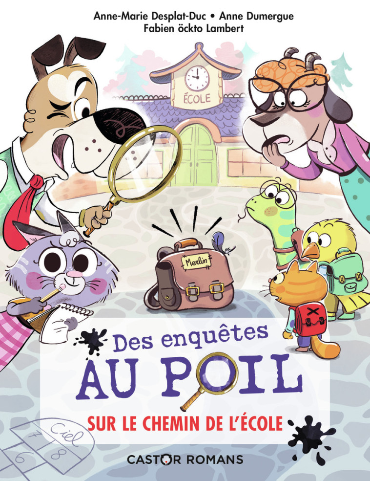 DES ENQUETES AU POIL - T06 - SUR LE CHEMIN DE L-ECOLE - Anne-Marie Desplat-Duc, Anne Dumergue, Fabien Öckto Lambert - PERE CASTOR