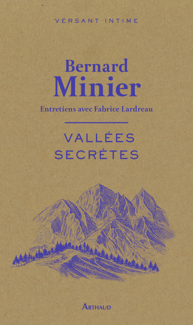 VALLEES SECRETES - ENTRETIENS AVEC FABRICE LARDREAU - Bernard Minier - ARTHAUD