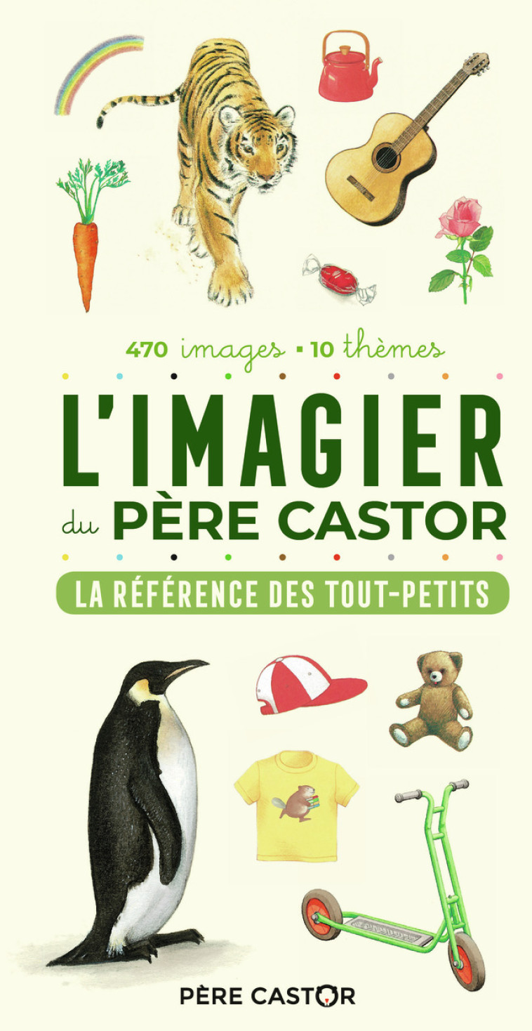 L-IMAGIER DU PERE CASTOR - LA REFERENCE DES TOUT-PETITS - A. Telier - PERE CASTOR