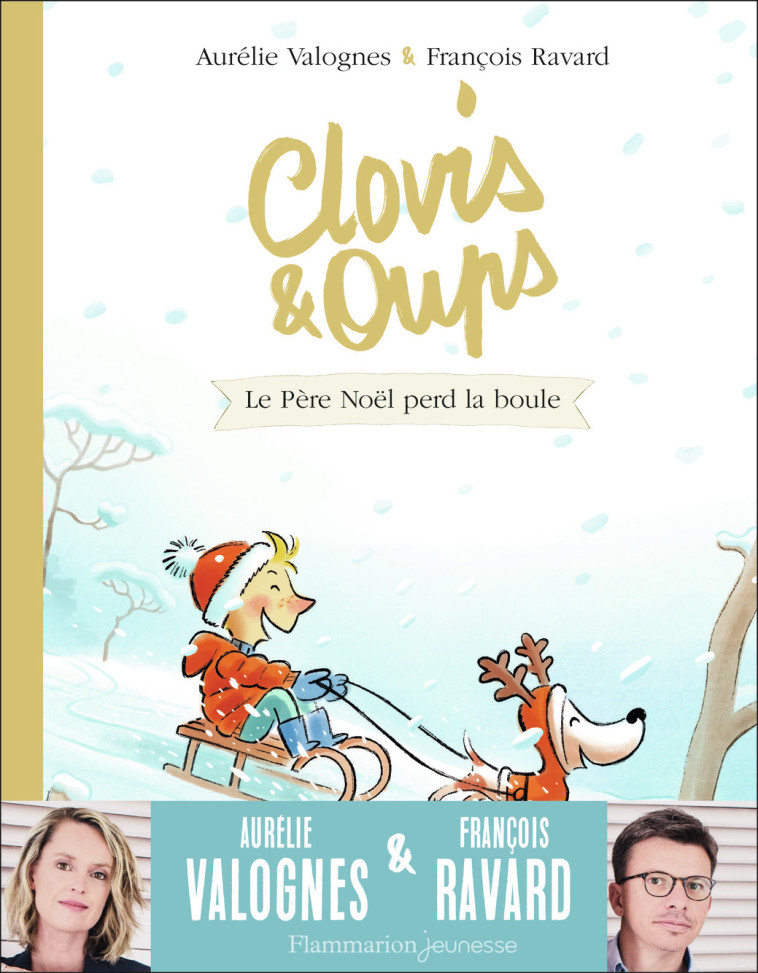 CLOVIS ET OUPS - T03 - LE PERE NOEL PERD LA BOULE - Aurélie Valognes, François Ravard - FLAM JEUNESSE