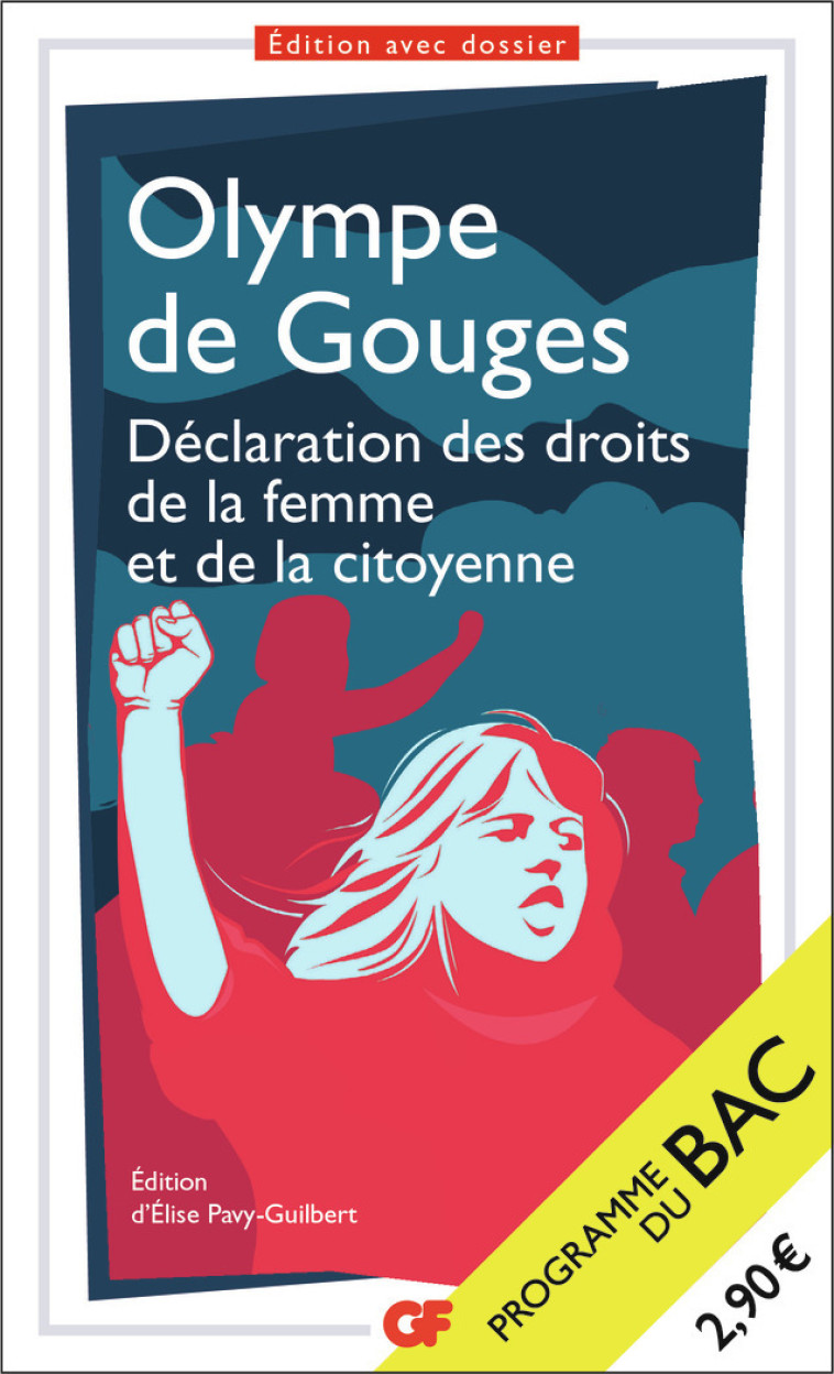 DECLARATION DES DROITS DE LA FEMME ET DE LA CITOYENNE - BAC 2024 - PARCOURS : ECRIRE ET COMBATTRE PO - Olympe de Gouges, Élise Pavy-Guilbert - FLAMMARION