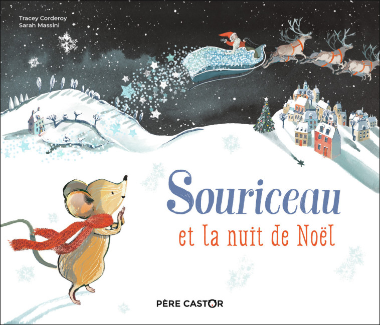 SOURICEAU ET LA NUIT DE NOEL - Sarah Massini, Tracey Corderoy - PERE CASTOR