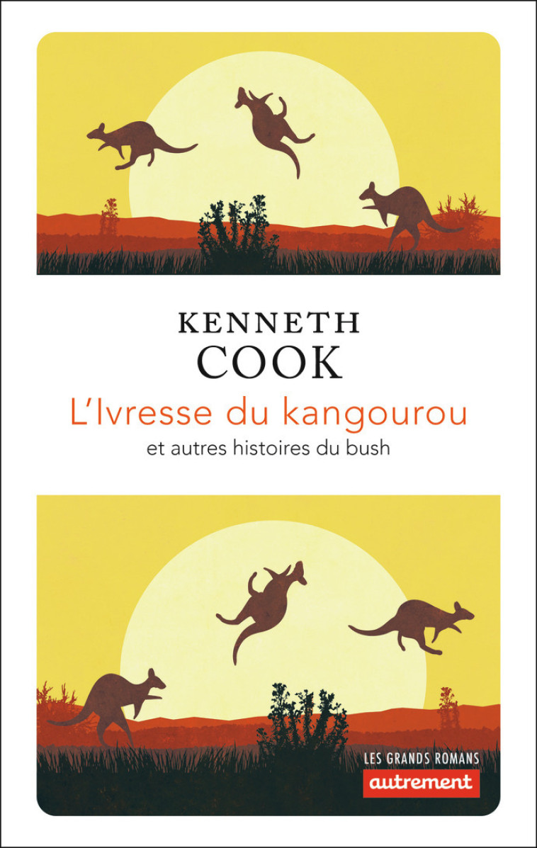 L-IVRESSE DU KANGOUROU - ET AUTRES HISTOIRES DU BUSH - Kenneth Cook, Mireille Vignol - AUTREMENT