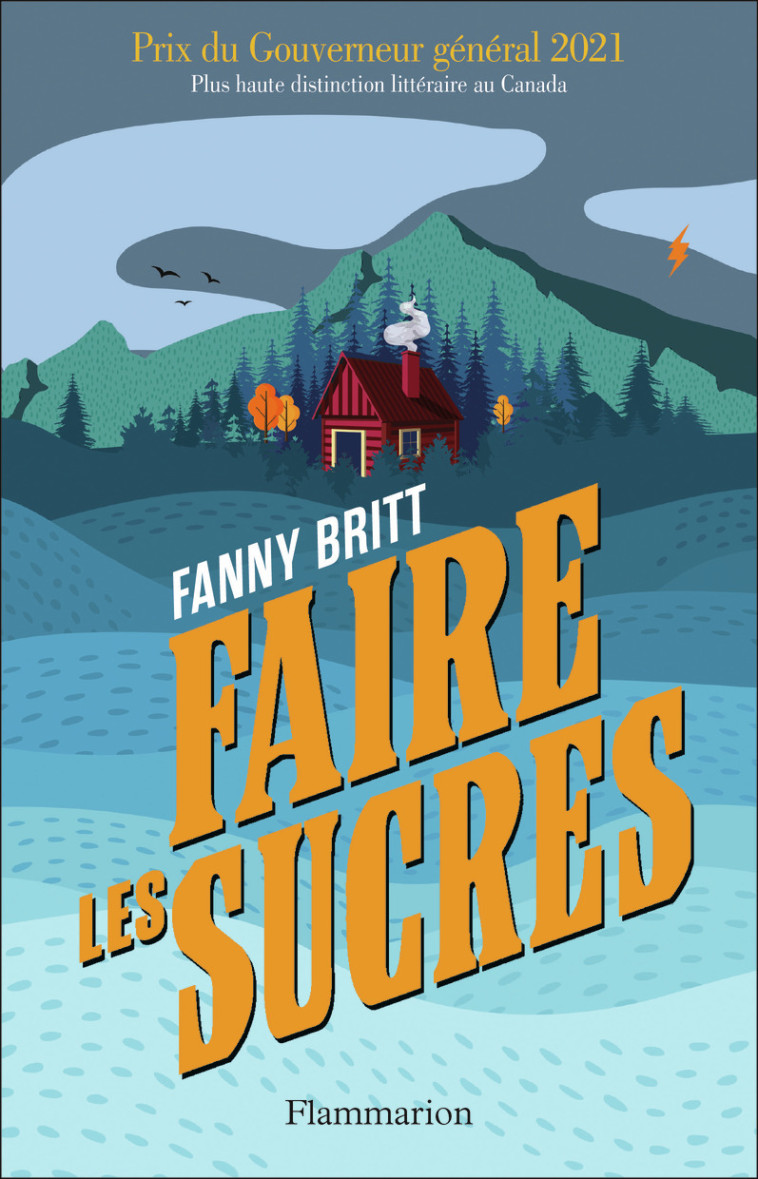 FAIRE LES SUCRES - Fanny Britt - FLAMMARION