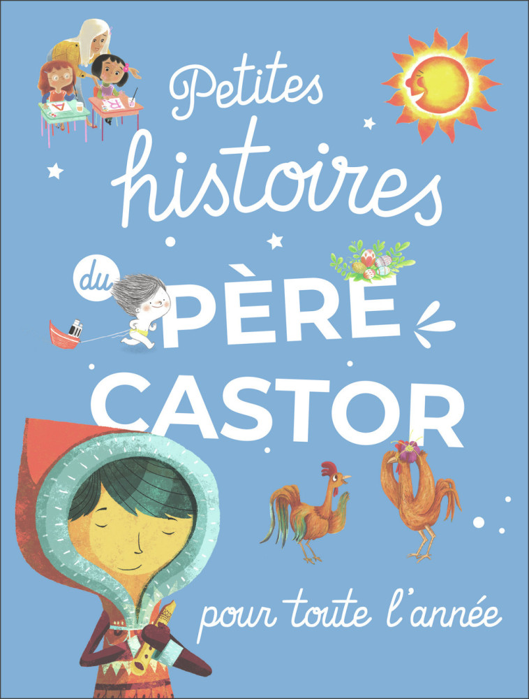 PETITES HISTOIRES DU PERE CASTOR POUR TOUTE L-ANNEE -  Collectif - PERE CASTOR