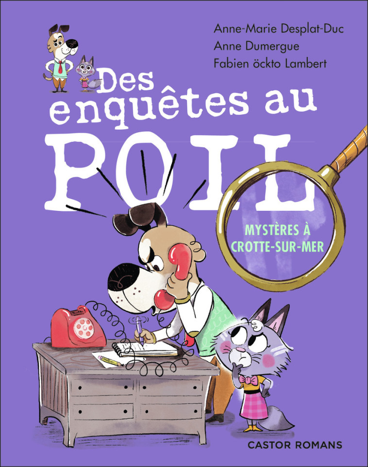 DES ENQUETES AU POIL - MYSTERES A CROTTE-SUR-MER - PANIQUE DANS LE NID - L-AFFAIRE DU TUTU CACHE - P - Anne Dumergue, Anne-Marie Desplat-Duc, Fabien Öckto Lambert - PERE CASTOR