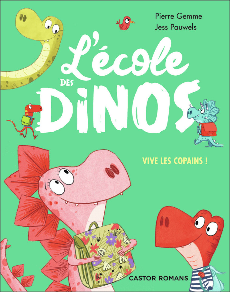 L-ECOLE DES DINOS - VIVE LES COPAINS ! - DIPLO EST UN HEROS - IGUA A PEUR DU NOIR - STEGA FETE SON A - Pierre Gemme, Jess Pauwels - PERE CASTOR