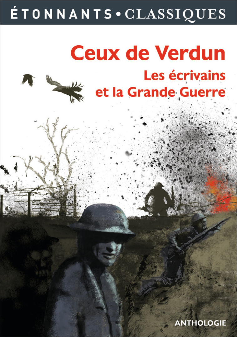 CEUX DE VERDUN - LES ECRIVAINS ET LA GRANDE GUERRE -  Collectif - FLAMMARION