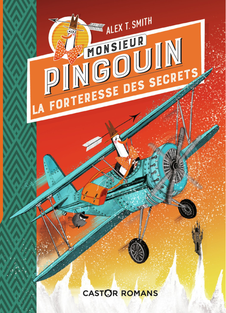 MONSIEUR PINGOUIN - 2 - VOL02 - LA FORTERESSE DES SECRETS - Alex T. Smith, Alice Delarbre - PERE CASTOR