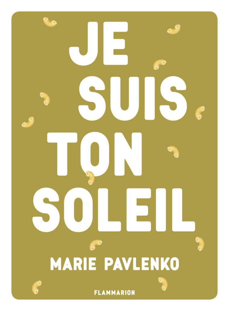 JE SUIS TON SOLEIL - Marie Pavlenko - FLAM JEUNESSE