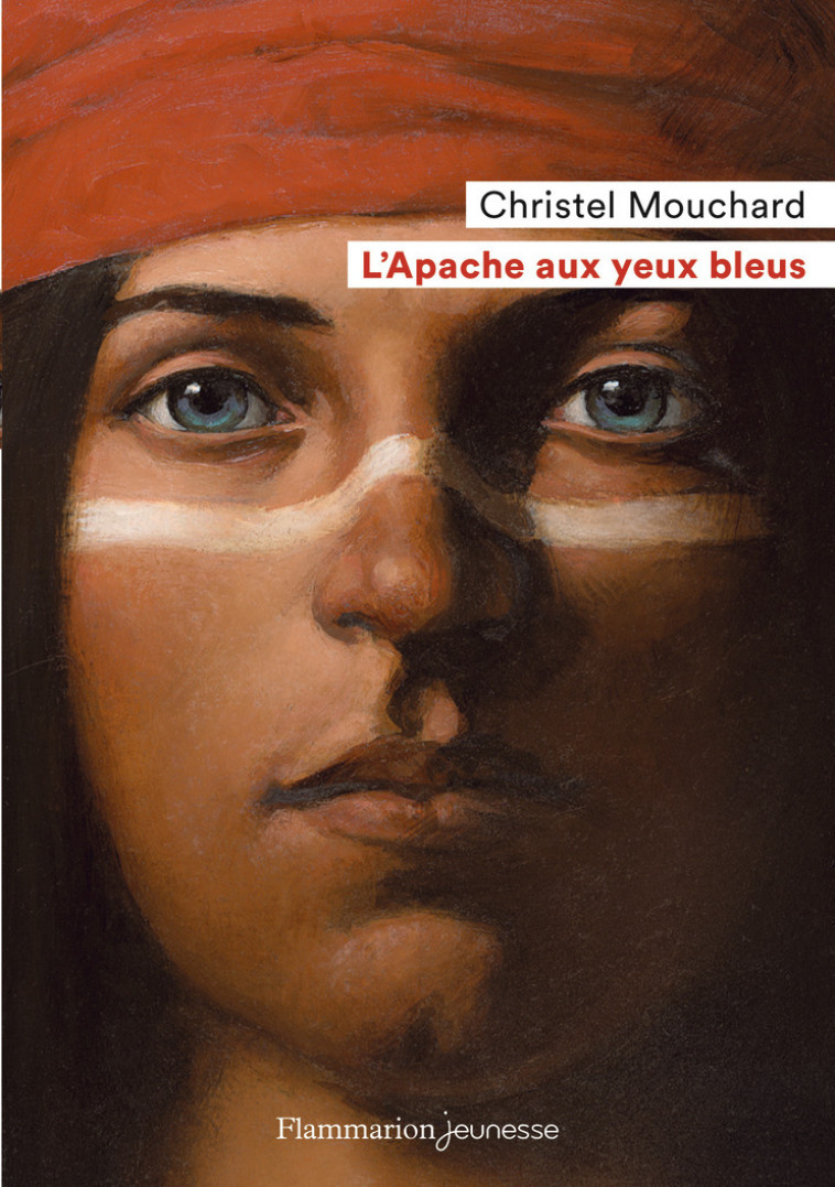 L'Apache aux yeux bleus - Christel Mouchard - FLAM JEUNESSE