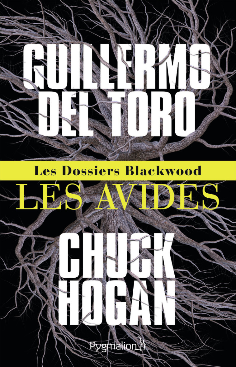 LES DOSSIERS BLACKWOOD - LES AVIDES - Guillermo del Toro, Chuck Hogan, Agnès Espenan - PYGMALION