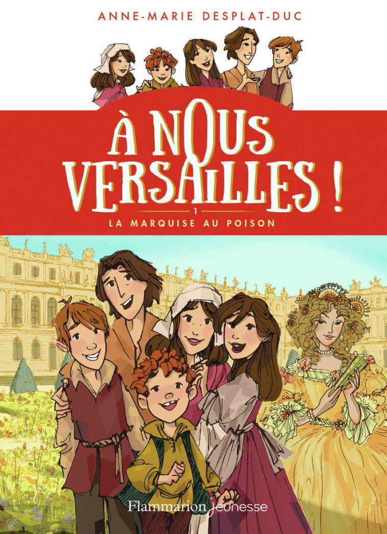 A NOUS VERSAILLES ! - T01 - LA MARQUISE AU POISON - Anne-Marie Desplat-Duc, Camille Raveau - FLAM JEUNESSE