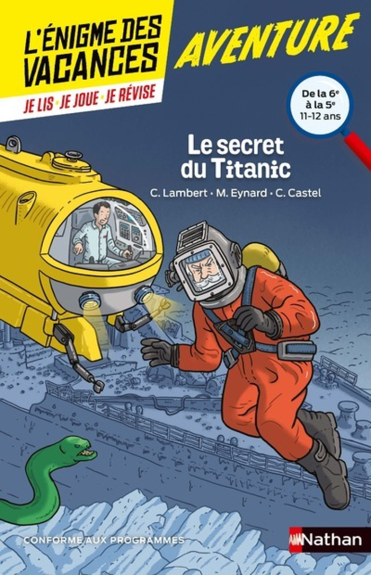 L-ENIGME DES VACANCES DE LA 6EME A LA 5EME LE SECRET DU TITANIC - Christophe Lambert, Marie Eynard, Christophe Castel, Bruno David - NATHAN