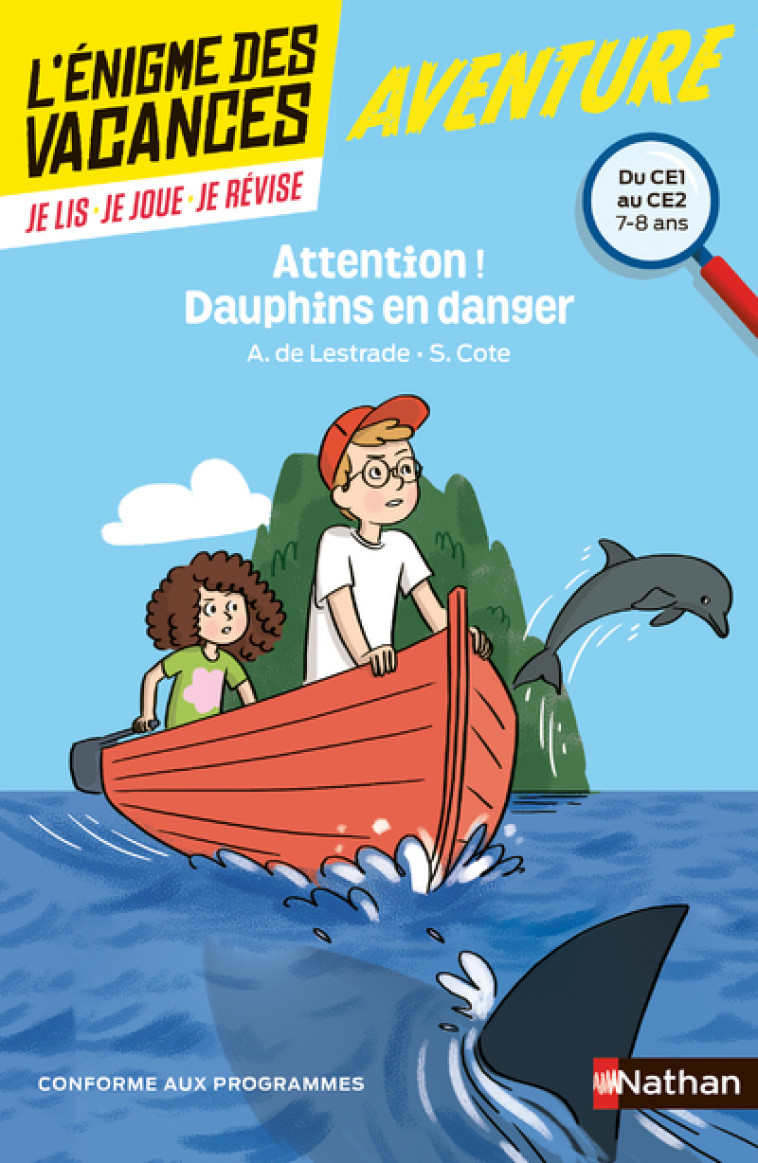 L-ENIGME DES VACANCES DU CE1 AU CE2 ATTENTION ! DAUPHINS EN DANGER - Sylvie Cote, Agnès de Lestrade, Paul Beaupère - NATHAN