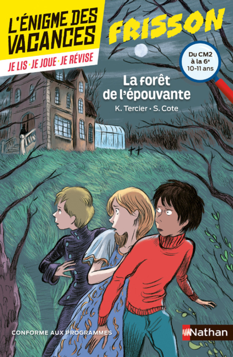 LA FORET DE L-EPOUVANTE - L-ENIGME DES VACANCES - DU CM2 A LA 6E - Karine Tercier, Sylvie Cote, Jean-Louis Thouard - NATHAN