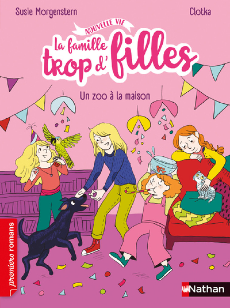 LA FAMILLE TROP D-FILLES - UN ZOO A LA MAISON - Susie Morgenstern, Clotka Clotka - NATHAN