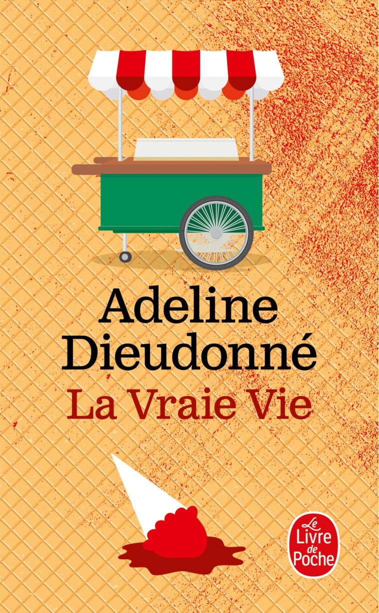 LA VRAIE VIE - Adeline Dieudonné - LGF