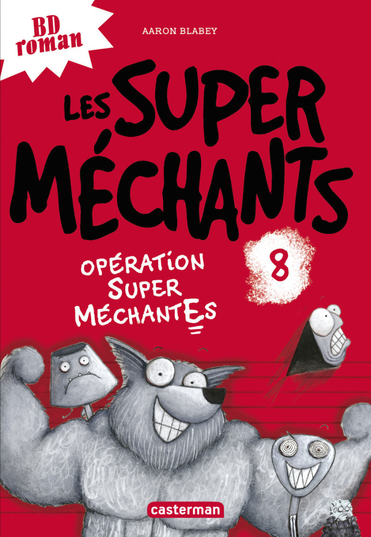 Opération Super MéchantEs - Aaron Blabey - CASTERMAN