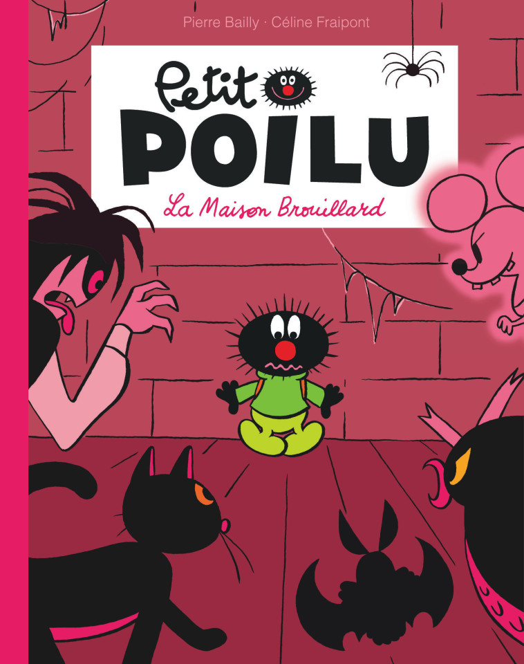 PETIT POILU POCHE - TOME 2 - LA MAISON BROUILLARD (REEDITION) - BAILLY BAILLY, Fraipont Céline Fraipont Céline,  BAILLY,  Fraipont Céline - DUPUIS