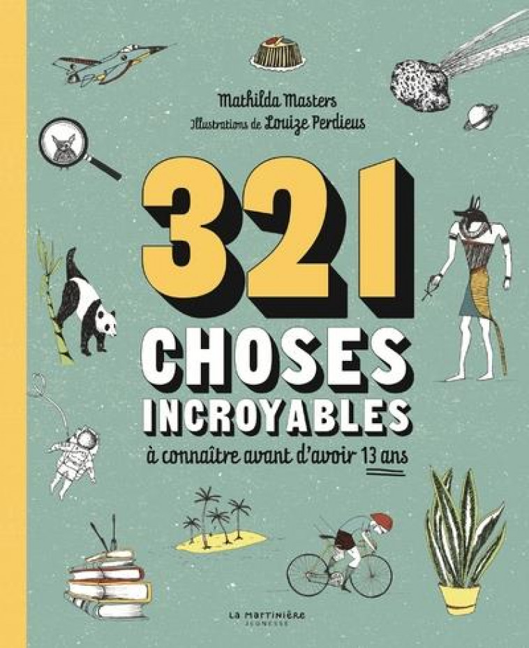 321 CHOSES INCROYABLES - A CONNAITRE AVANT D-AVOIR 13 ANS - MASTERS/PERDIEUS - MARTINIERE BL