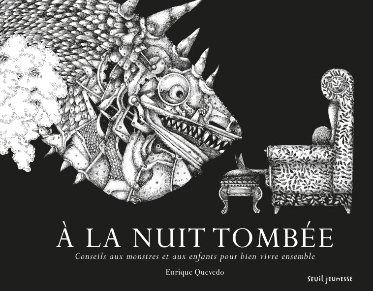 A LA NUIT TOMBEE - CONSEILS AUX MONSTRES ET AUX ENFANTS POUR BIEN VIVRE ENSEMBLE - Enrique Quevedo - SEUIL JEUNESSE