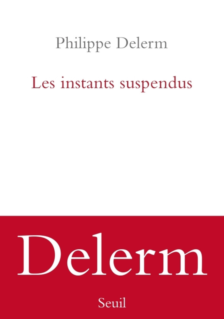 LES INSTANTS SUSPENDUS - DELERM PHILIPPE - SEUIL