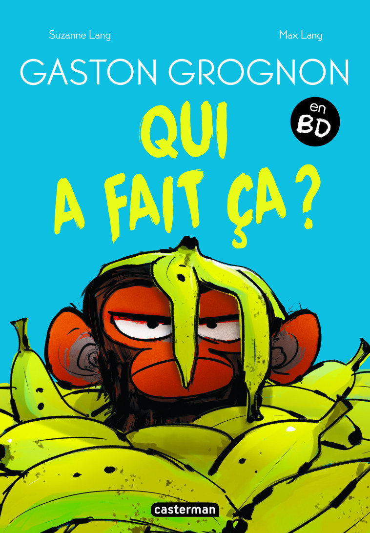 GASTON GROGNON EN BD - QUI A FAIT CA ? - Suzanne Lang, Max Lang - CASTERMAN